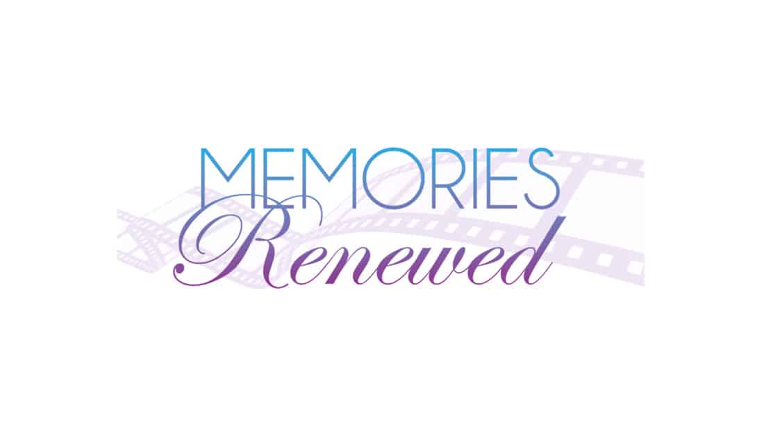 Memories Renewed ®